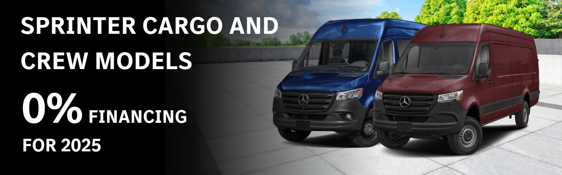 0% Financing for 2025 Sprinter Cargo and Crew models.